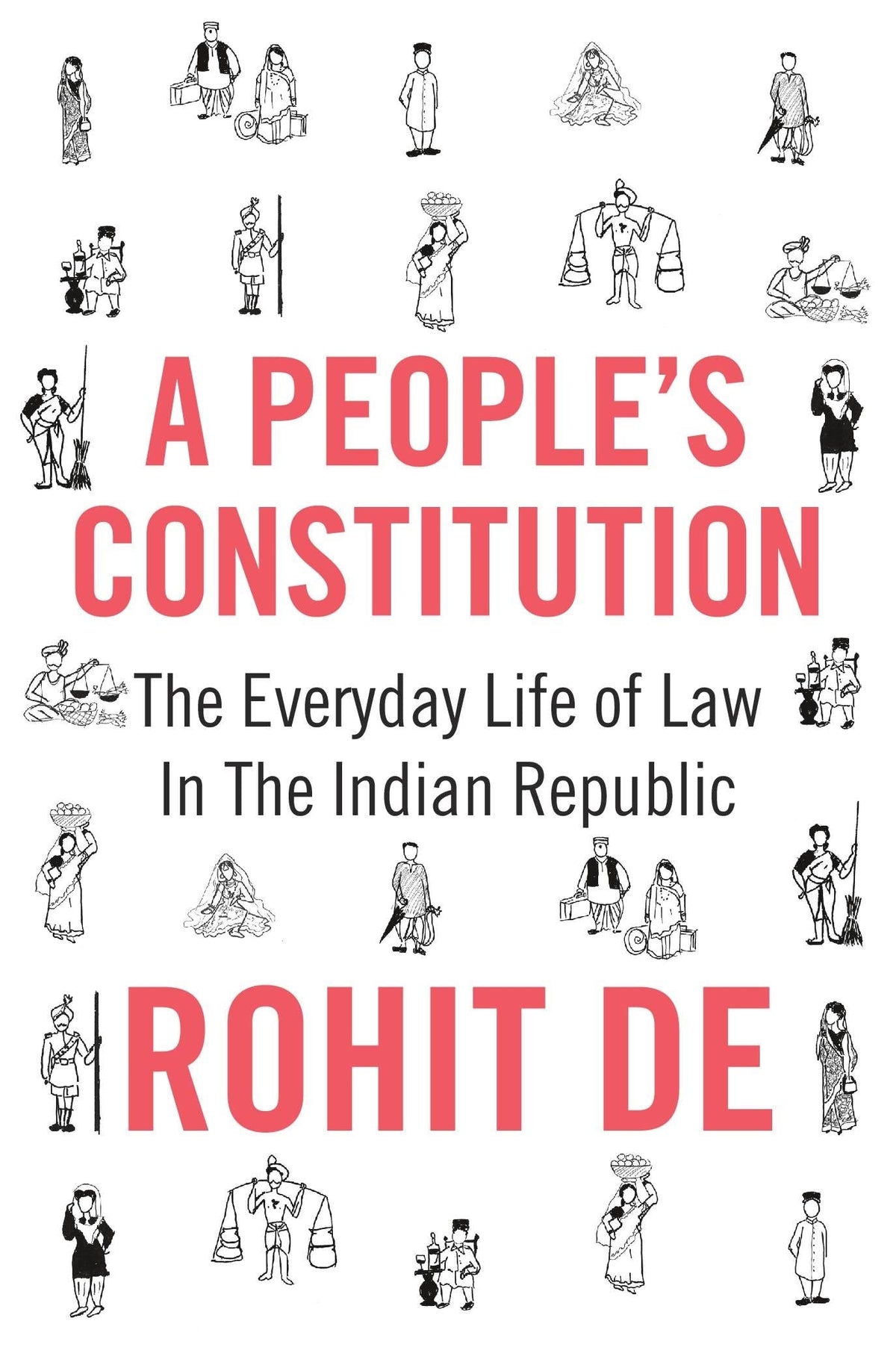 A People's Constitution: The Everyday Life of Law in the Indian Republic