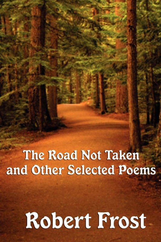 The Road Not Taken and Other Selected Poems book cover