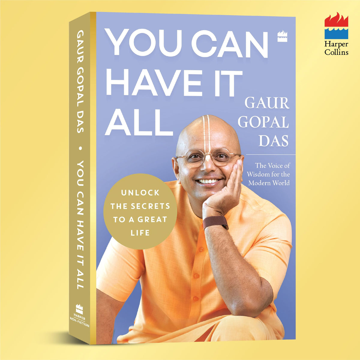 You Can Have It All: Unlock the Secrets to a Great Life by Gaur Gopal Das | A Monk’s Guide to Balance, Purpose, Happiness and Inner Peace
