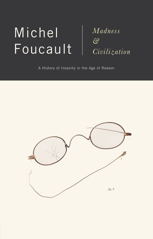 Madness and Civilization: A History of Insanity in the Age of Reason (Vintage) by Michel Foucault (Author) book cover