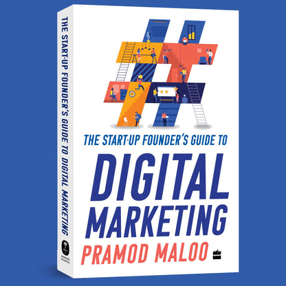 The Start-up Founder's Guide to Digital Marketing