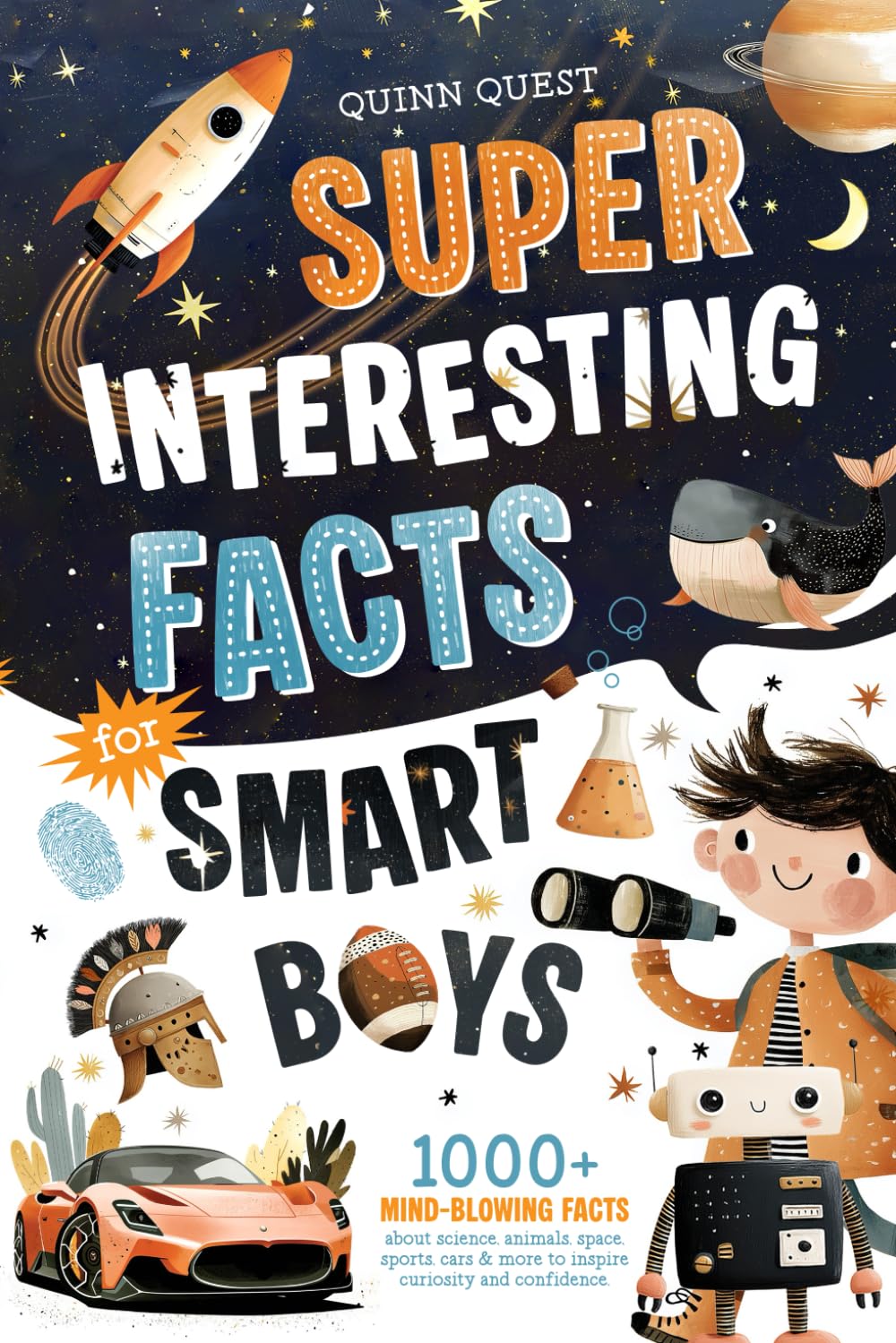 Super Interesting Facts For Smart Boys: 1000+ Mind-Blowing Facts About ...