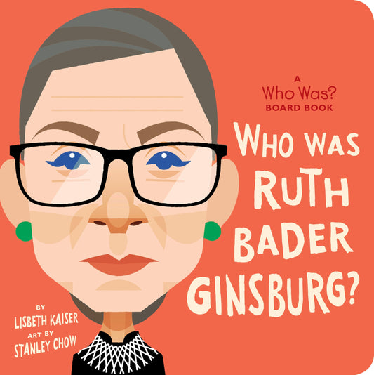 Who Is Ruth Bader Ginsburg?: A Who Was? Board Book book cover