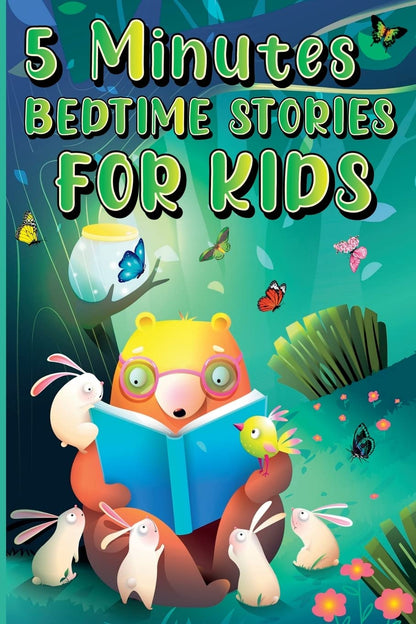 5 Minutes Bedtime Stories for Kids: Amazing Sleepy Time Story Book for Toddlers and Kids Inspiring Fairy Tales with Magical and Calming Sleepy ... Perfect as a Gift for your Little Loved One !
