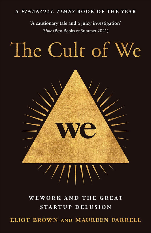 THE CULT OF WE: WEWORK AND THE GREAT START-UP DELUSION book cover