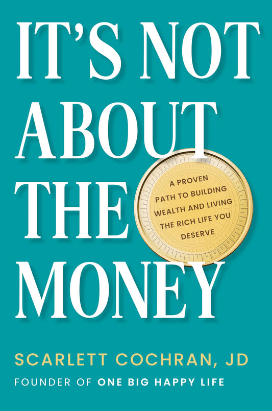 Its Not About the Money: A Proven Path to Building Wealth and Living the Rich Life You Deserve book cover