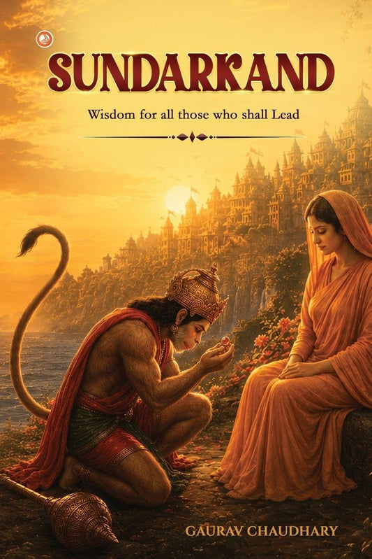 Sundarkand - Wisdom For All Those Who Shall Lead: Wisdom for all those who shall Lead