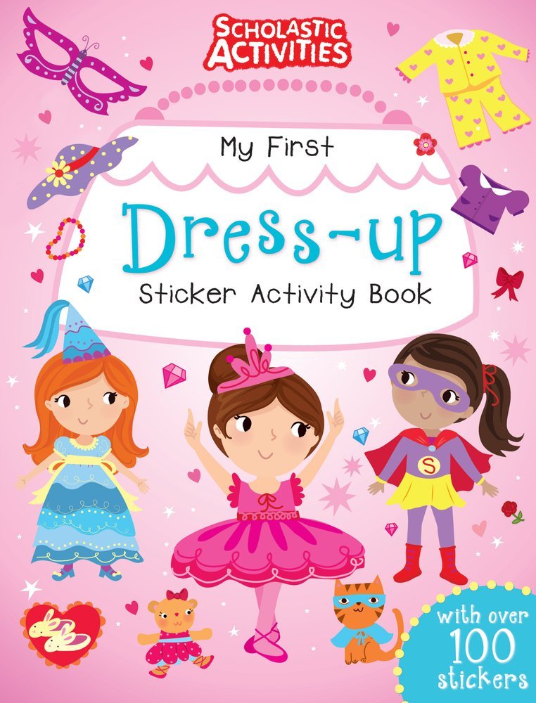 Scholastic Activities: My First Dress Up Sticker Activity by Scholastic (Author) book cover