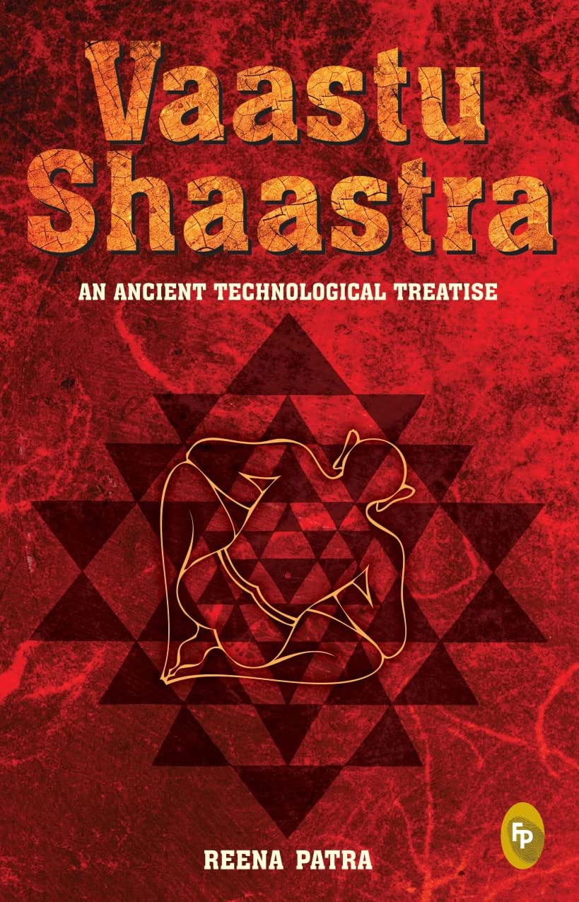 Vaastu Shaastra: An Ancient Technological Treatise