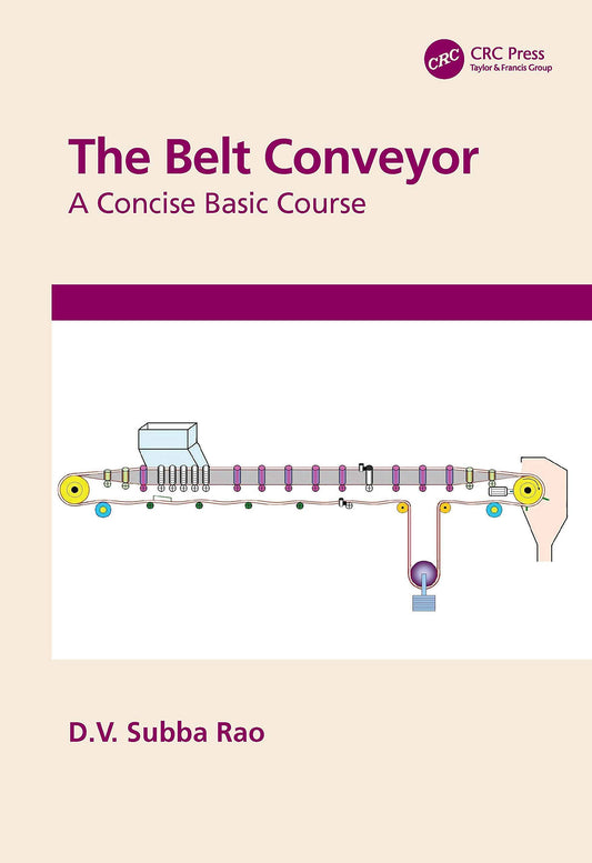 THE BELT CONVEYOR A CONCISE BASIC COURSE (HB 2021)