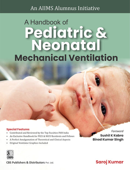 A Handbook of Pediatric and Neonatal Nursing Mechanical Ventilation [Paperback] Saroj Kumar