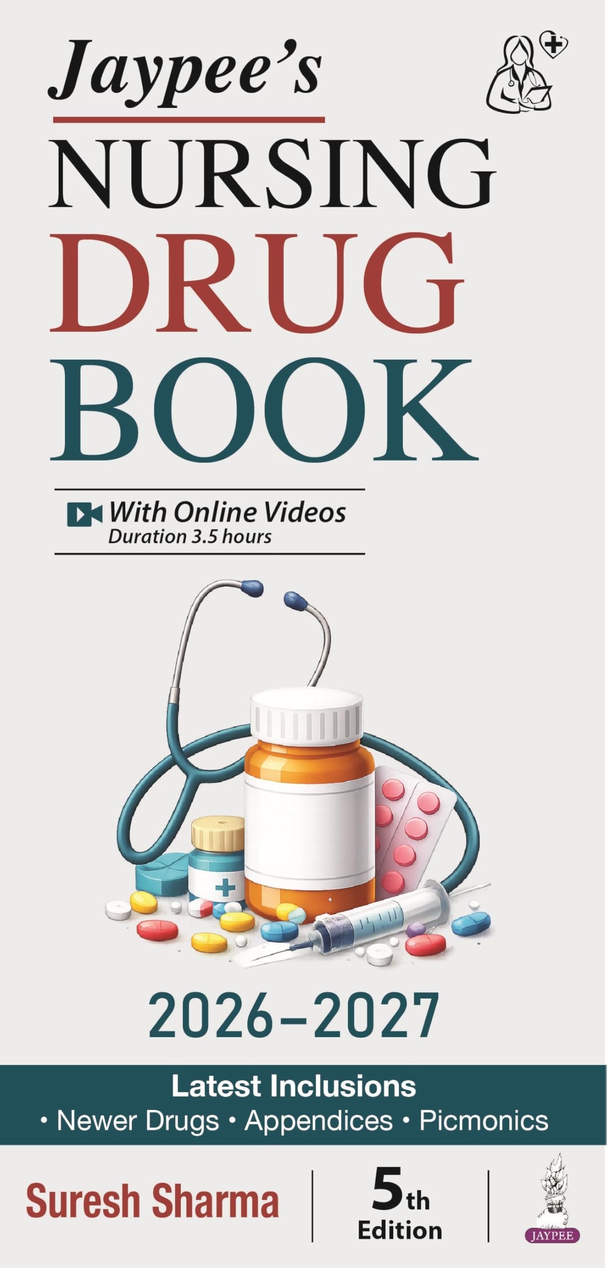 Jaypee's Nursing Drug Book (2026-2027), 5/E for BSc Nursing 3rd & 4th Semesters | Complete Pharmacology Drug Reference with Nursing Considerations, Dosage Calculations, Appendices and Online Videos