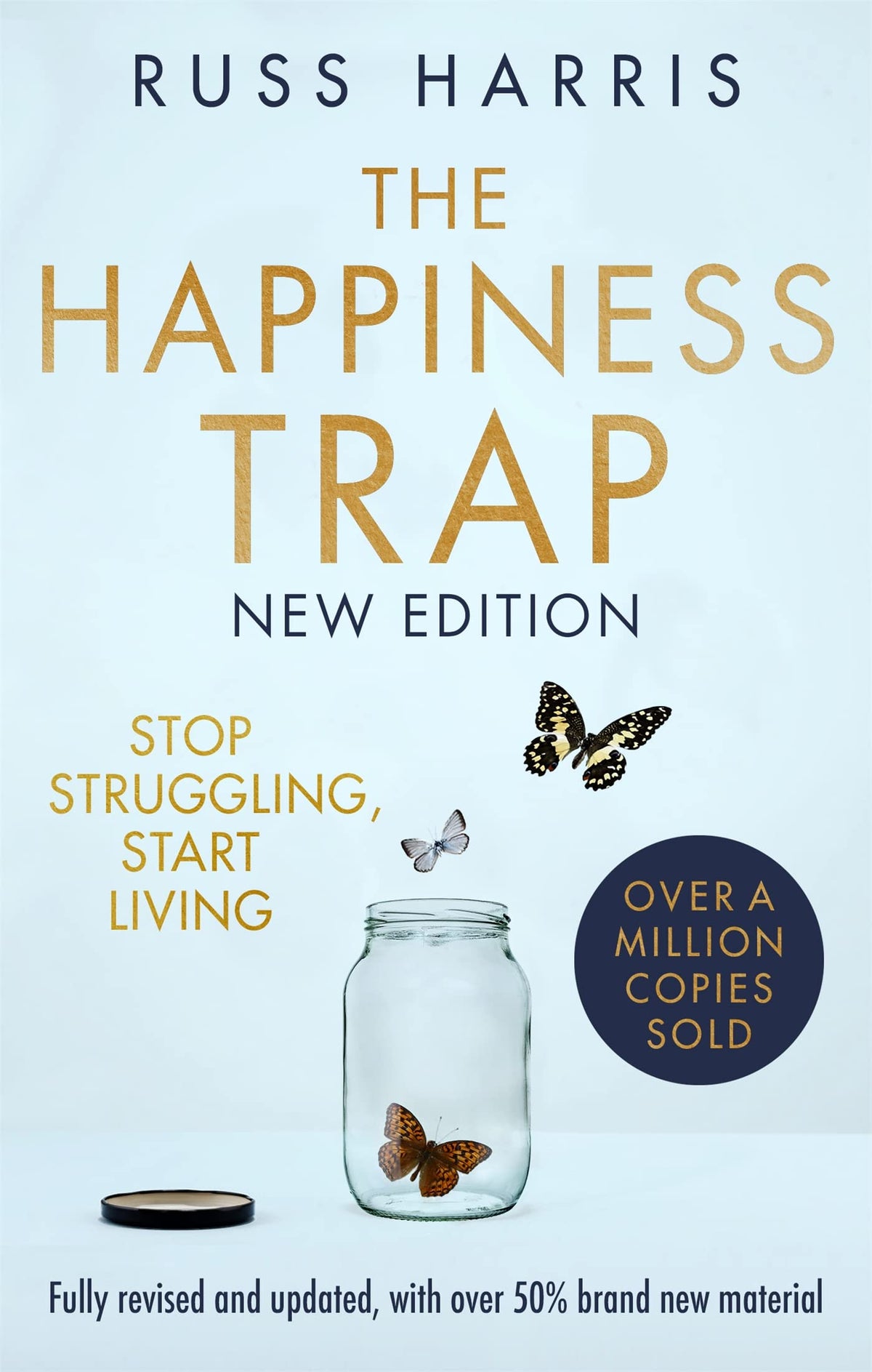 THE HAPPINESS TRAP 2ND EDITION: STOP STRUGGLING, START LIVING