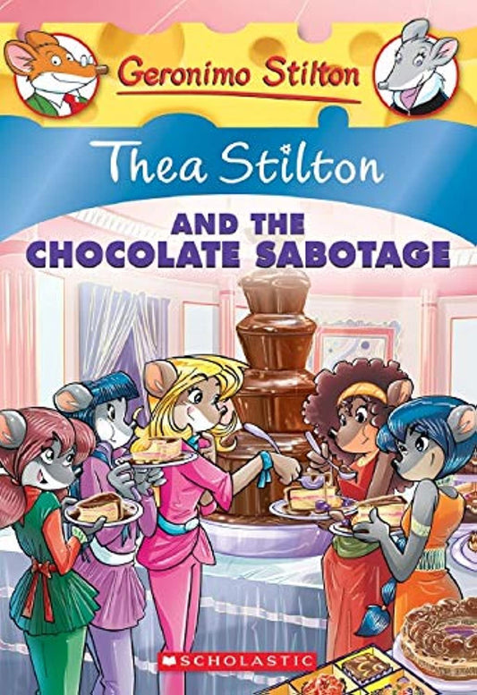 Thea Stilton and the Chocolate Sabotage (Thea Stilton#19) by Geronimo Stilton book cover