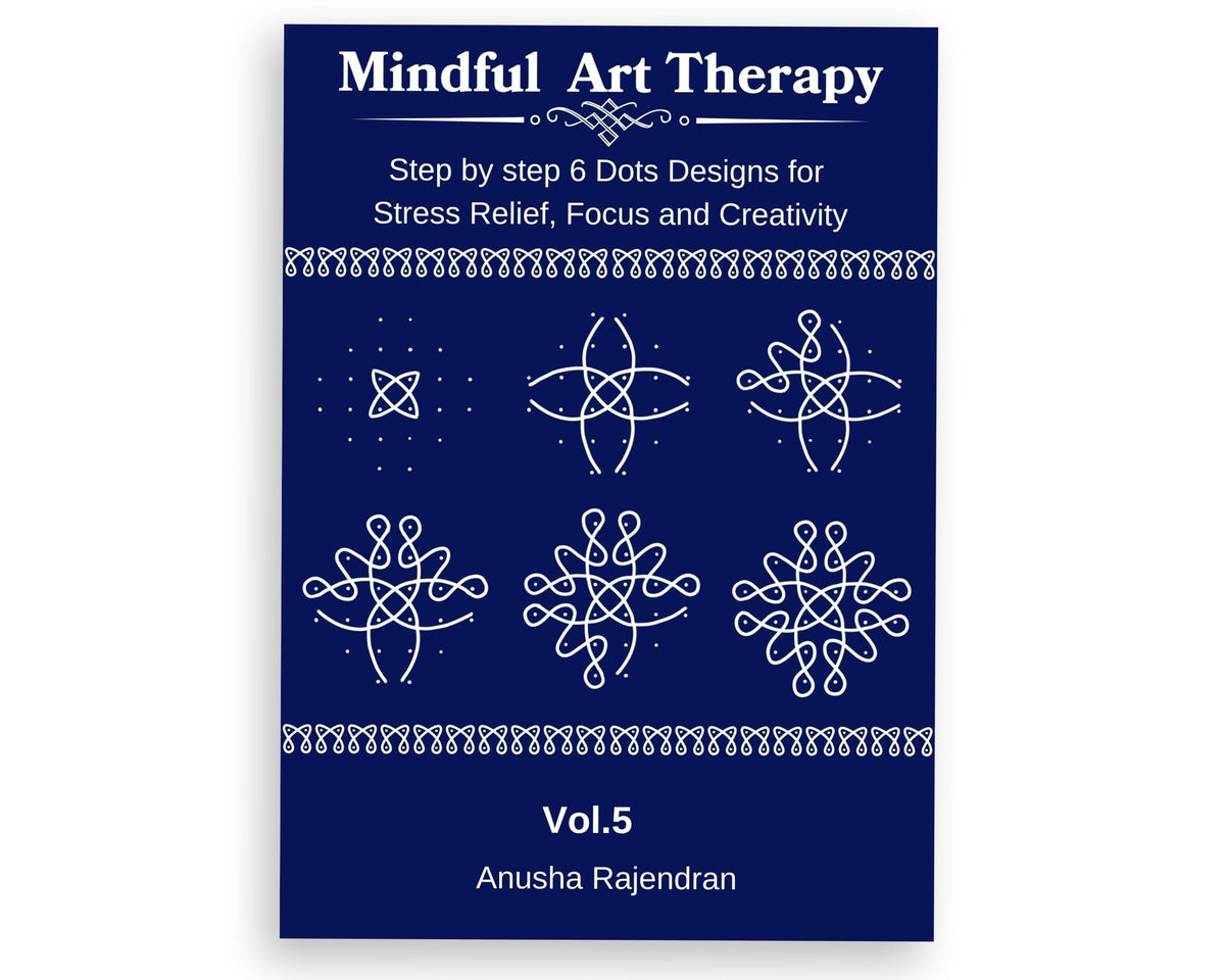 Mindful Kolam Art Volume 5 | 50 Step-by-Step Sikku Kolam and Muggulu Designs with 6 Dots | Rangoli Drawing and Coloring Book with Practice Grids | Art ... for Adults and Kids (Mindful Art Therapy)