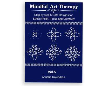 Mindful Kolam Art Volume 5 | 50 Step-by-Step Sikku Kolam and Muggulu Designs with 6 Dots | Rangoli Drawing and Coloring Book with Practice Grids | Art ... for Adults and Kids (Mindful Art Therapy)