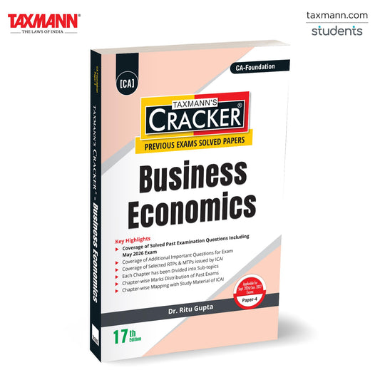 Taxmann's CRACKER for Business Economics (Paper 4 | Economics) – Question-first | Exam-engineered Manual Offering Solved Past Papers for CA-Foundation | Sept. 2026/Jan. 2027 Exams
