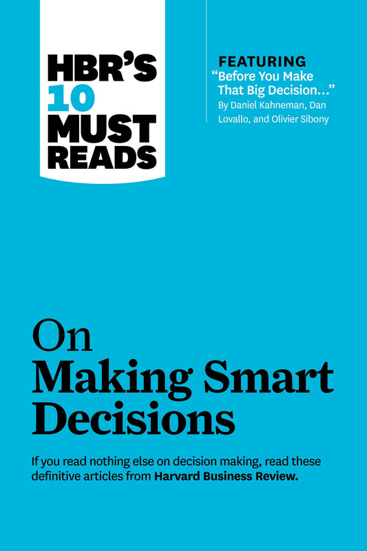 HBR's 10 Must Reads: On Making Smart Decisions by HBR (Author) book cover