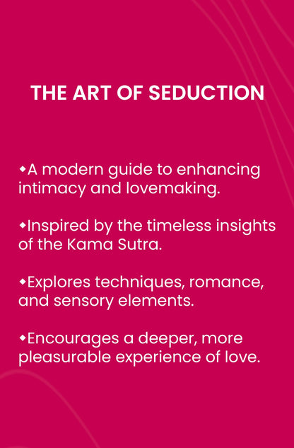 The Arts of Seduction: The 21st century guide to having the greatest sex of your life