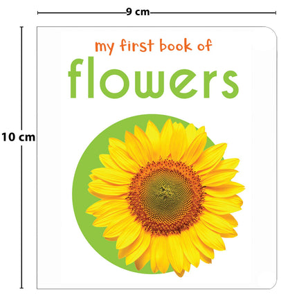 My First Book of Flowers | First Flower Board Book for Babies, Toddlers & Preschoolers | Learn About Beautiful Flowers with Bright, Colorful Pictures | Early Learning Book for Kids Ages 0-3 Years