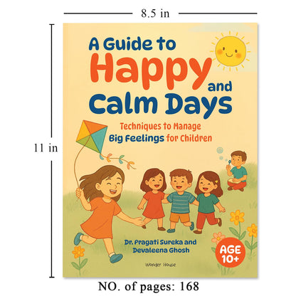 A Guide to Happy and Calm Days : Techniques to Manage Big Feelings for Children
