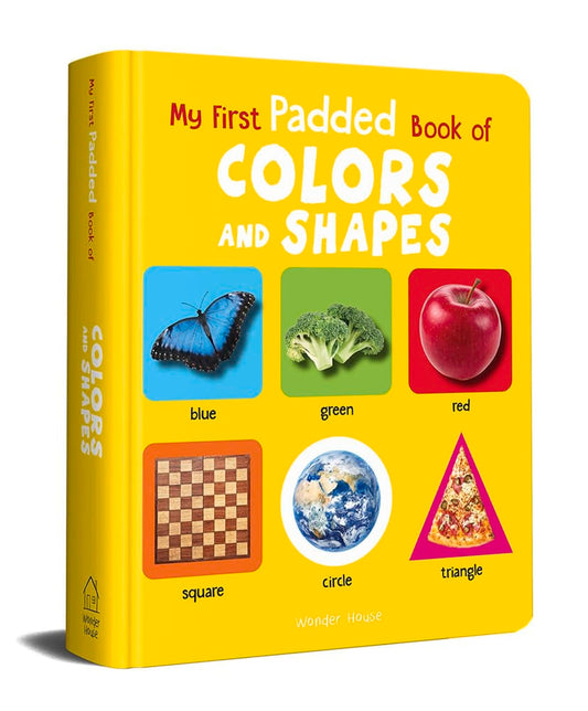 My First Padded Board Book Of Colors & Shapes For Kids | Ages 0–5 Years | Engaging Pictures | Vocabulary Building | Colours | Shapes | Concept Learning | Toddlers & Preschoolers | New Edition