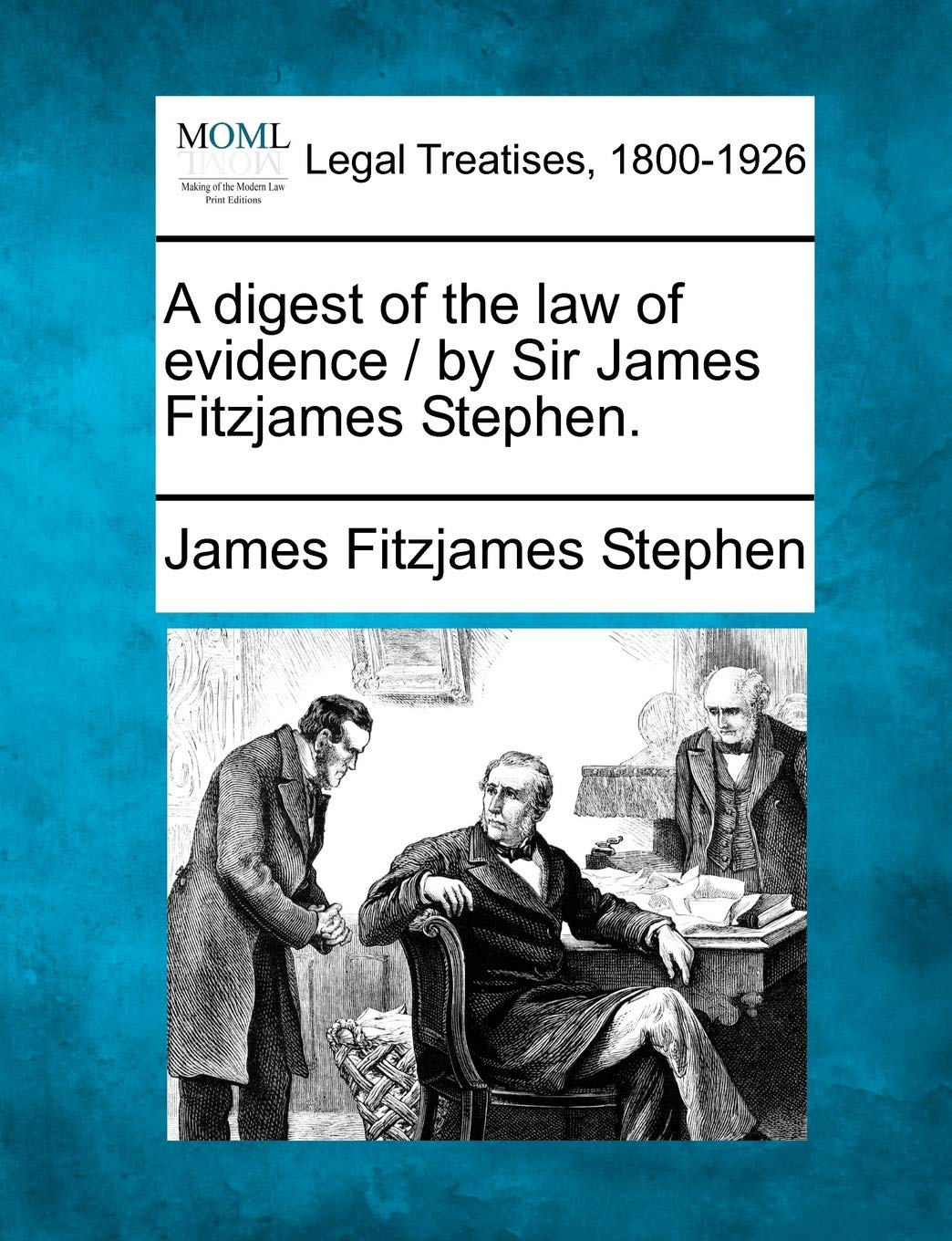 A digest of the law of evidence / by Sir James Fitzjames Stephen. by James Fitzjames Stephen (Author) book cover