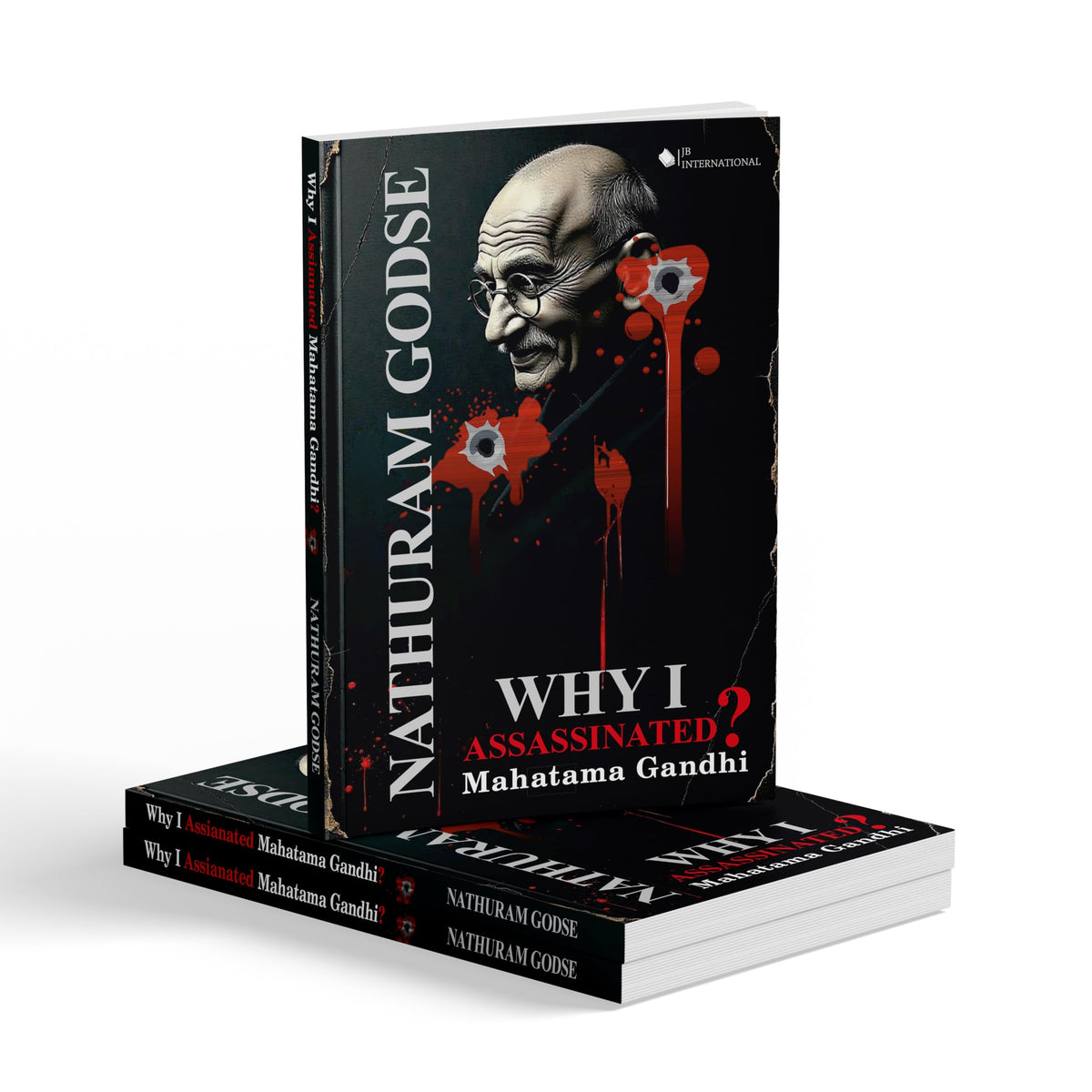 Why I Assassinated Mahatma Gandhi | The Original Statement of Nathuram Godse