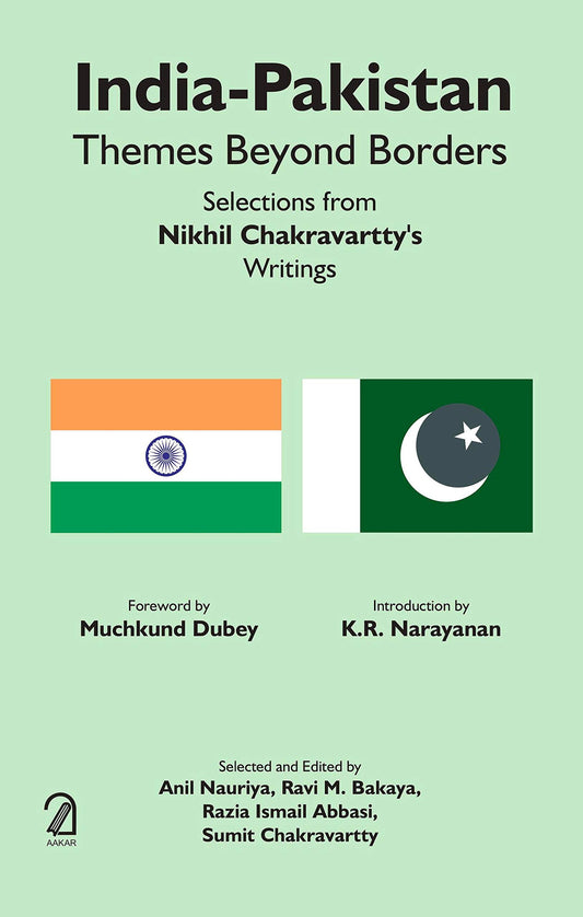India-Pakistan: Themes Beyond Borders -: Selections From Nikhil Chakravartty's Writings book cover