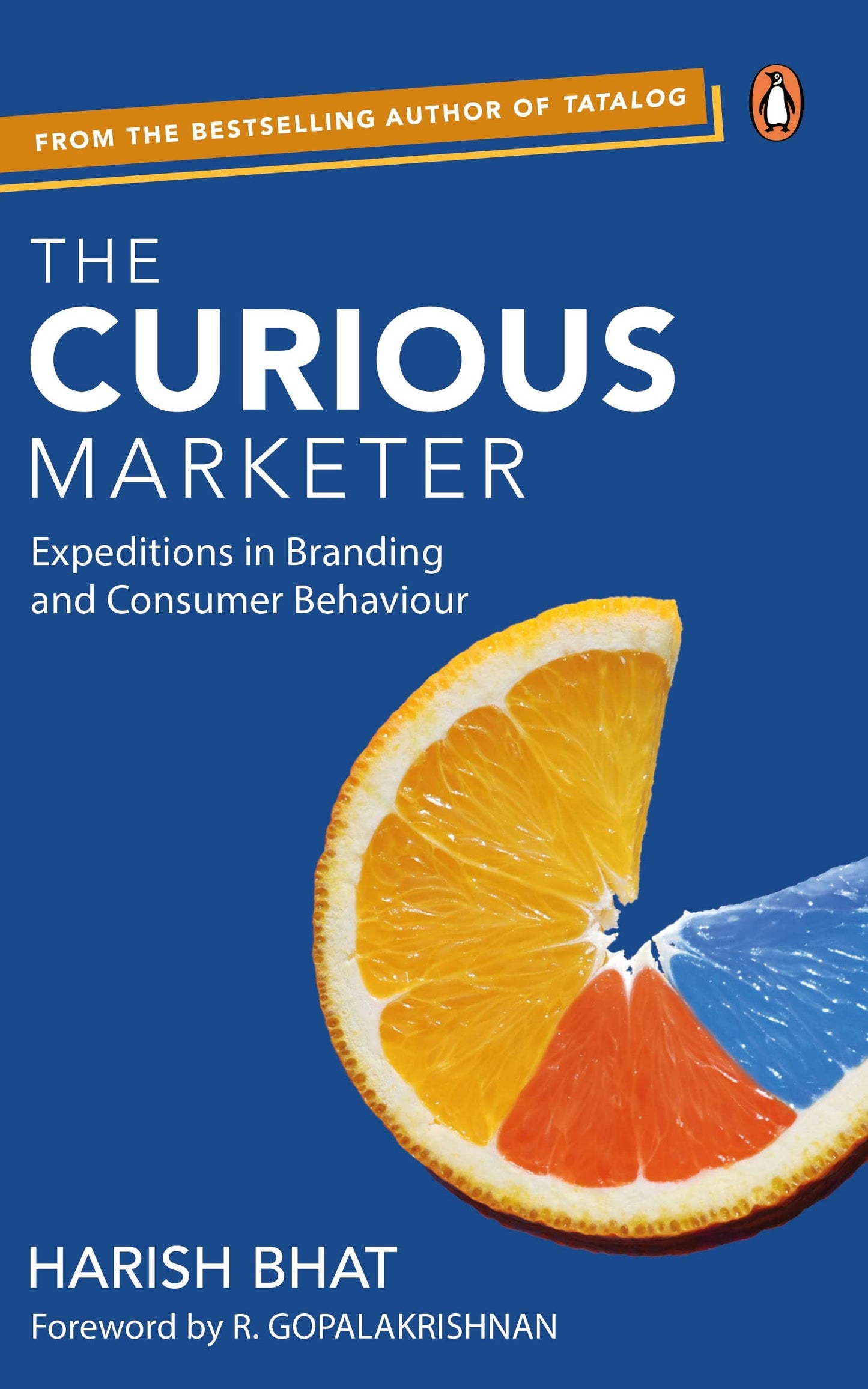 The Curious Marketer: Expeditions In Branding And Consumer Behaviour* book cover