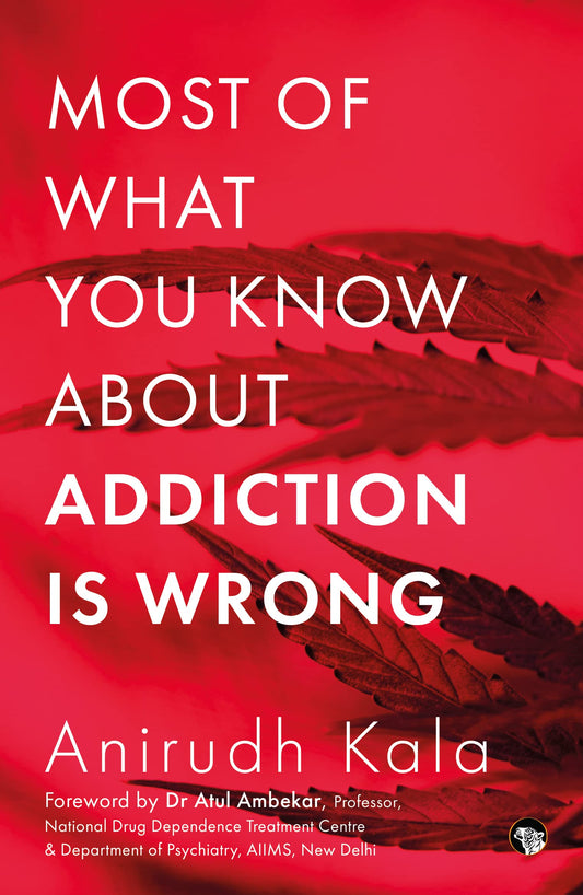 Most of What You Know About Addiction is Wrong book cover