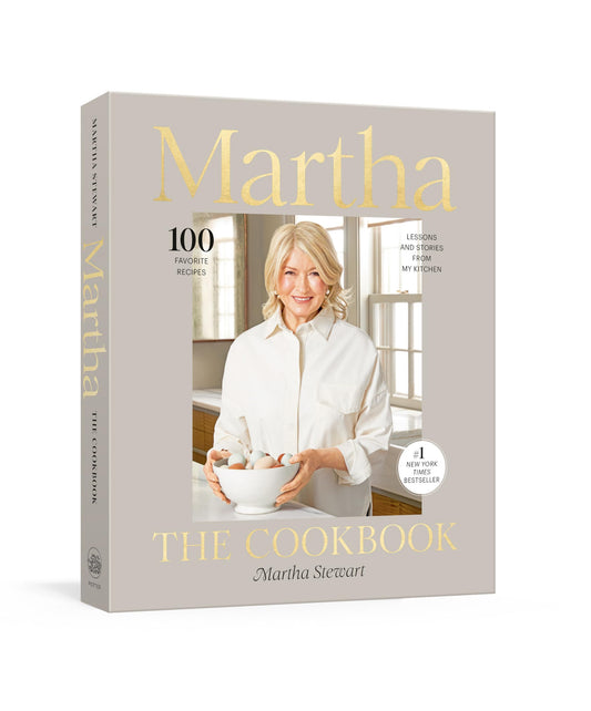 Martha: The Cookbook: 100 Favorite Recipes, with Lessons and Stories from My Kitchen 