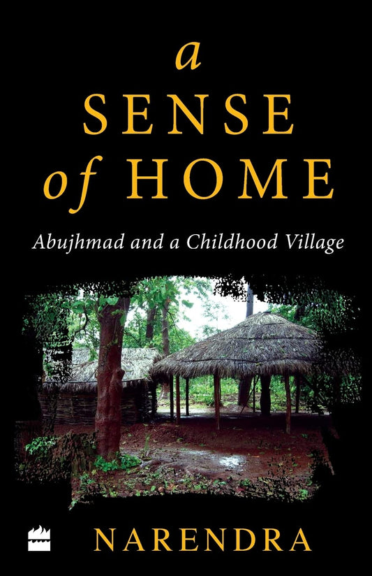 A Sense of Home: Abujhmad and a Childhood Village book cover