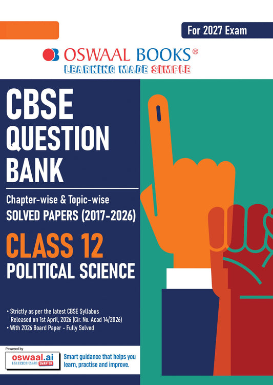 Oswaal CBSE Class 12 Political Science Question Bank | Chapter & Topic-wise Solved Papers (2017-2026) | Based on Latest Syllabus (April 2026) | ... Papers | For 2027 Exam (CBSE Question Papers)