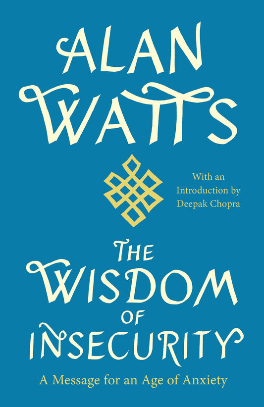 The Wisdom of Insecurity: A Message for an Age of Anxiety by Alan Watts book cover