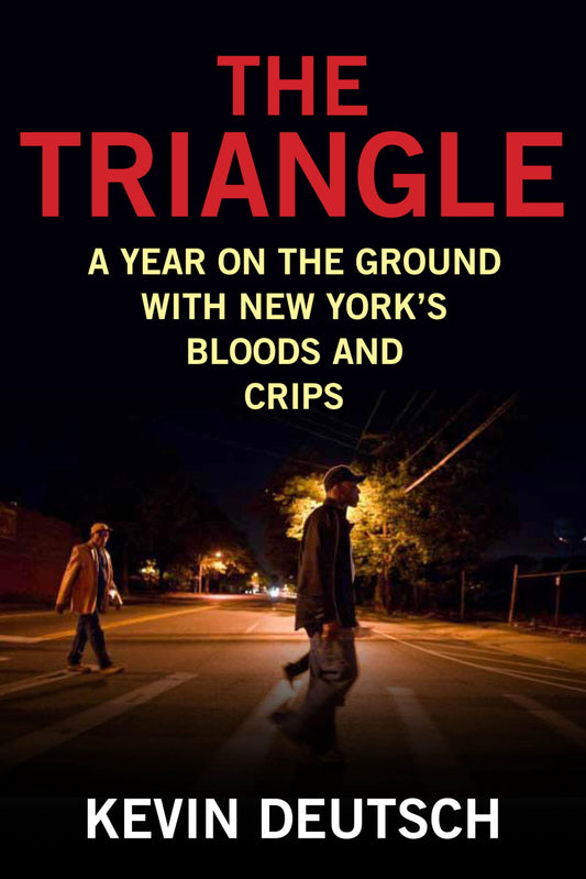 The Triangle: A Year on the Ground with New Yorks Bloods and Crips book cover