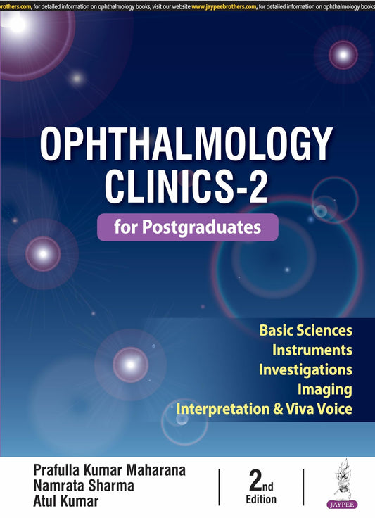 Ophthalmology Clinics-2 for Postgraduates, 2/E for MS, MD and DNB Ophthalmology Residents | Instruments, Investigations, Ocular Imaging with Basic Sciences and Viva Voce Preparation: 1