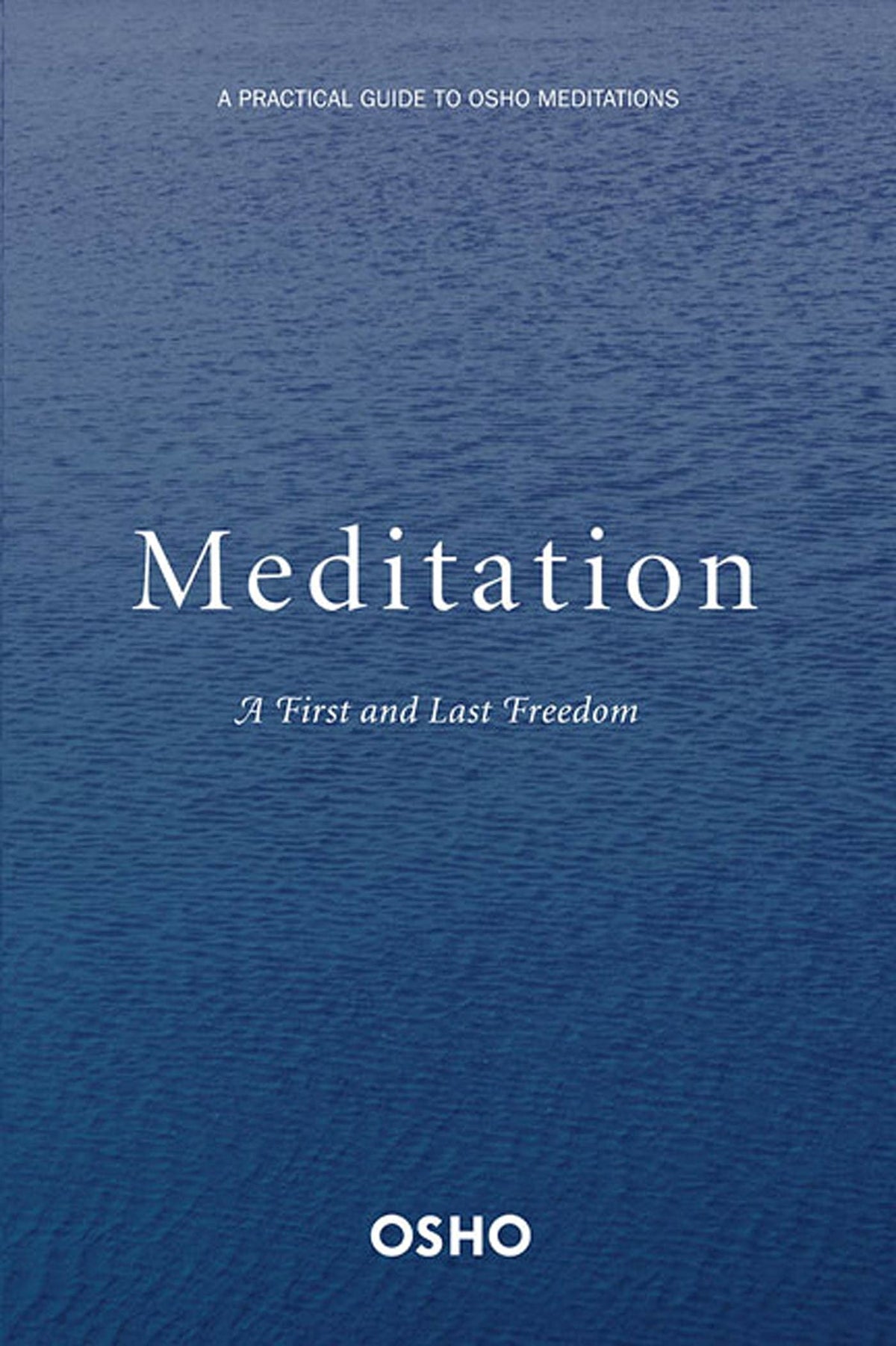 Meditation : The First And Last Freedom book cover
