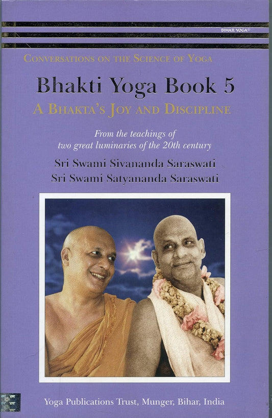 Bhakti Yoga Book 5:A Bhakta's Joy and Discipline book cover