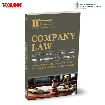 Taxmann's Company Law — A Fictionalised Journey from Incorporation to Winding Up – Structured Equally as a Readable Story and a Statutory Compliance Manual