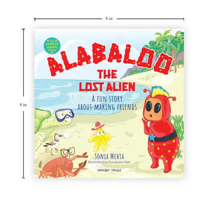 Alabaloo - The Lost Alien | The Always Happy Series | Ages 5+ Years | Illustrated Story Book For Kids | Friendship | Adventure | Moral Story | Imagination Building | Premium Paperback | Latest Edition