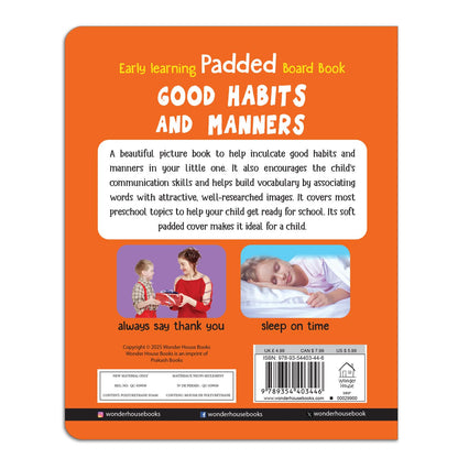 Early Learning Padded Board Book Of Good Habits And Manners For Kids | Ages 0–5 Years | Premium Paperback | Basic Hygiene | Kindness | Everyday Etiquette | Bright Pictures | Toddlers & Preschoolers