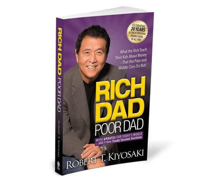 Rich Dad Poor Dad: What the Rich Teach Their Kids About Money That the Poor and Middle Class Do Not!