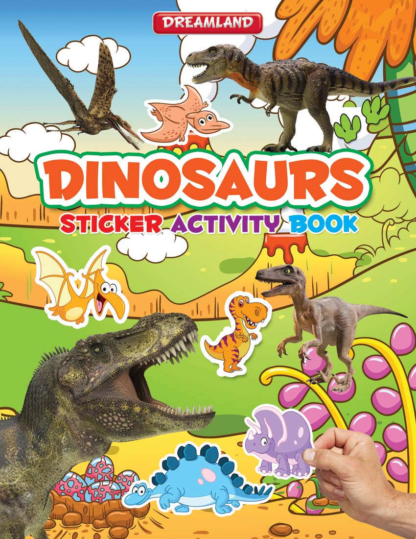Dinosaurs Sticker Activity Book for Children Age 3-6 years - Colourful Pictures  Stickers and Fun Activities by Dreamland Publications (Author) book cover