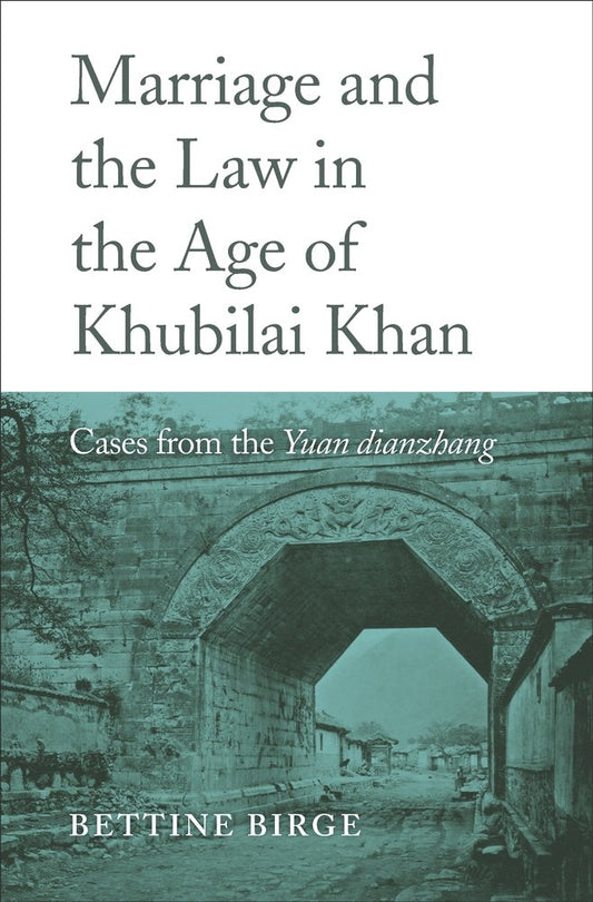 Marriage and the Law in the Age of Khubilai Khan book cover