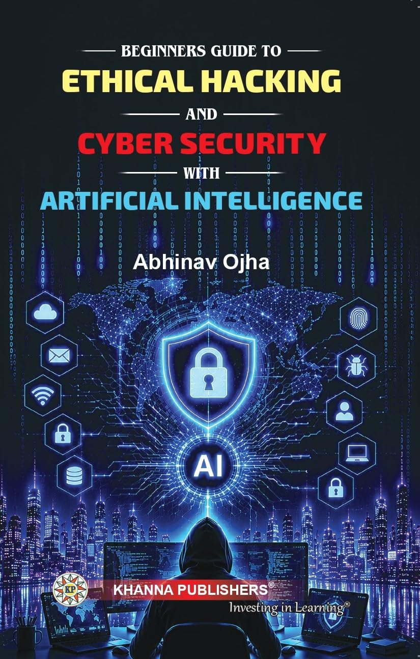 Beginners Guide to Ethical Hacking & Cybersecurity with Artificial Intelligence [Paperback]