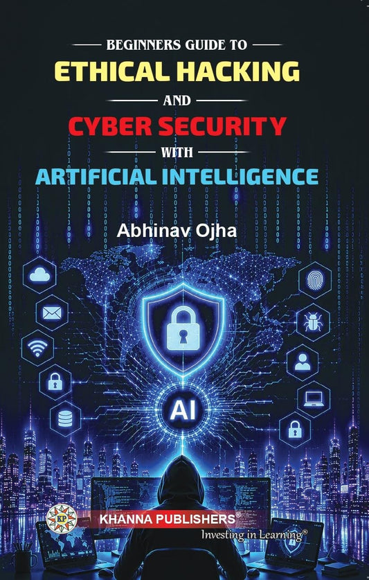 Beginners Guide to Ethical Hacking & Cybersecurity with Artificial Intelligence [Paperback]