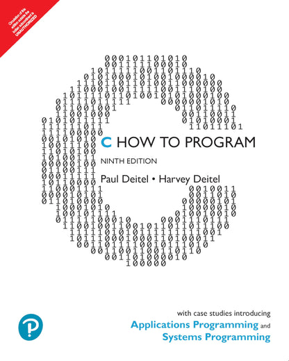 C How to Program: With Case Studies Introducing Applications Programming and Systems Programming 9th Edition: With Case Studies in Applications and Systems Programming
