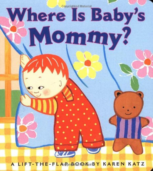 Where Is Baby's Mommy?: A Karen Katz Lift-the-Flap Book by Karen Katz book cover