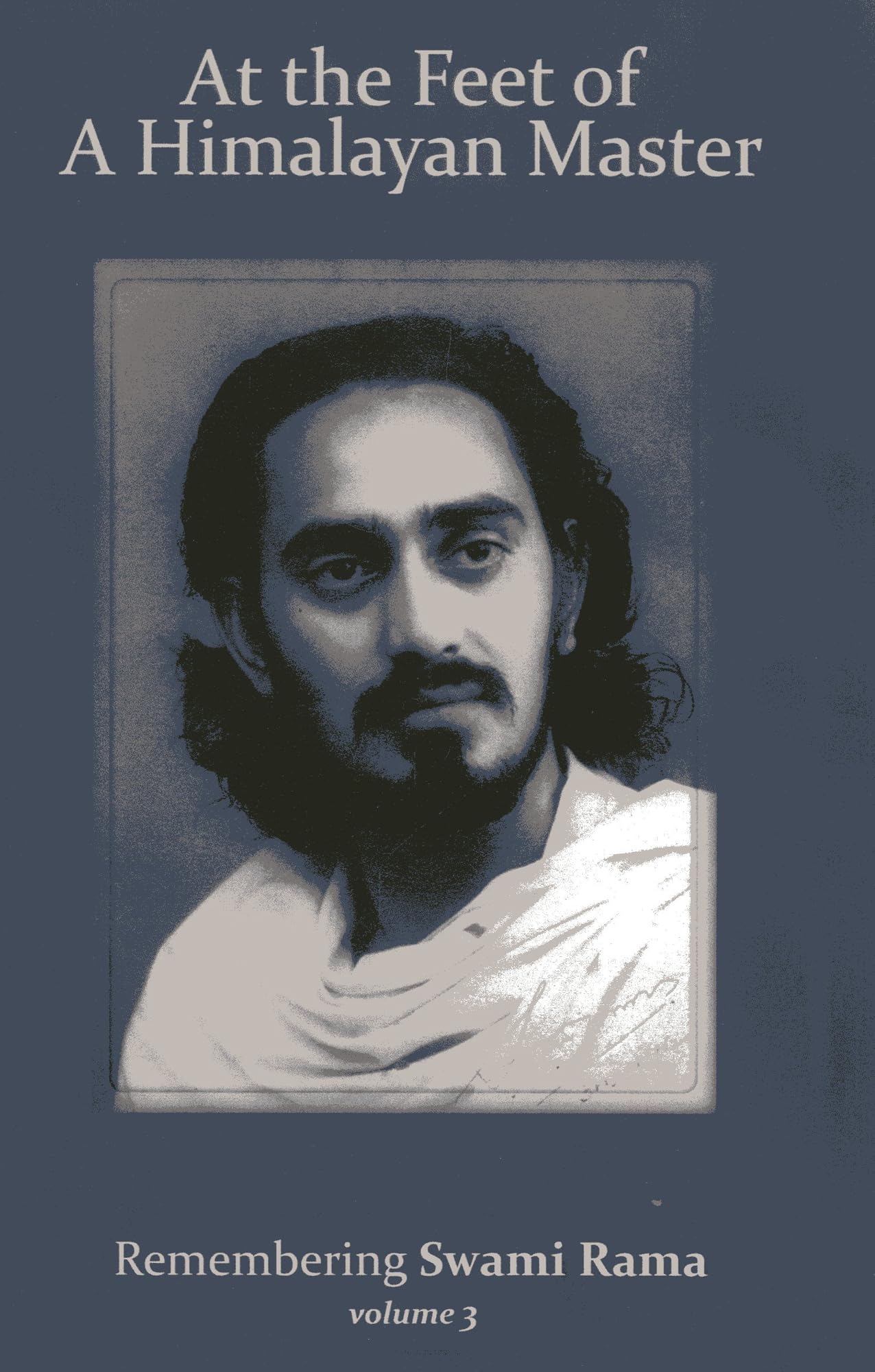 At the Feet of a Himalayan Master: Remembering Swami Rama (Vol. 3) book cover